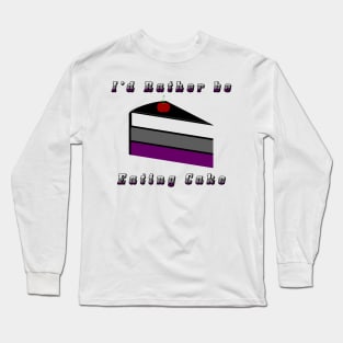 I'd Rather be Eating Cake Asexual Pride Flag Design Long Sleeve T-Shirt